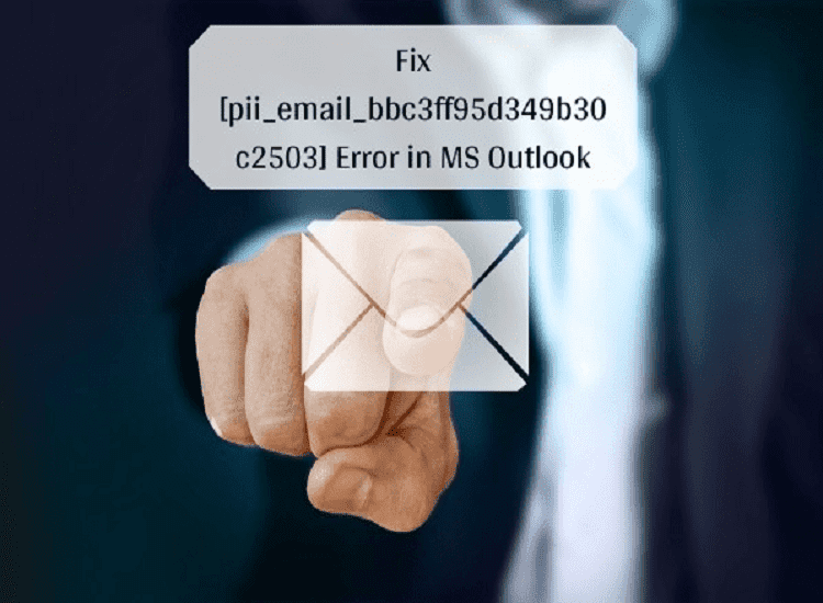 Fixed Error Code [pii_email_bbc3ff95d349b30c2503] in Mail